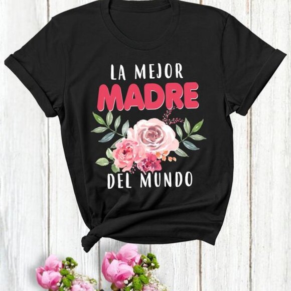 La Mejor Madre del Mundo Shirt, Happy Mother's Day Shirt, Gift for Mother - Picture 1 of 4